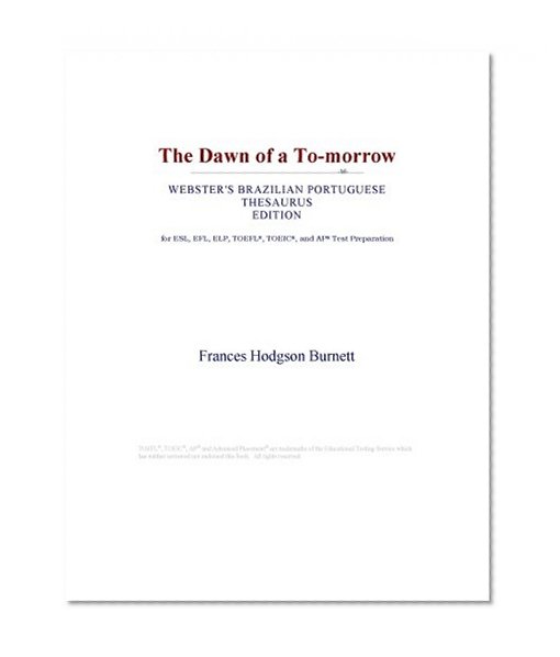 The Dawn of a To-morrow (Webster's Brazilian Portuguese Thesaurus Edition)