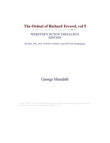 The Ordeal of Richard Feverel, vol 5 (Webster's Dutch Thesaurus Edition)