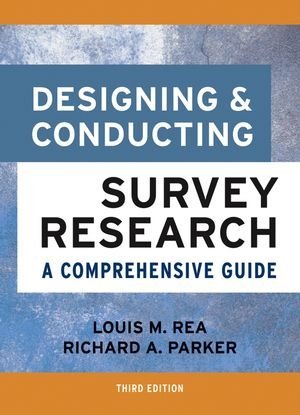 Designing and Conducting Survey Research: A Comprehensive Guide: 3rd (Third) edition