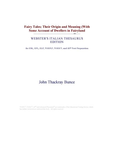 Fairy Tales; Their Origin and Meaning (With Some Account of Dwellers in Fairyland (Webster's Italian Thesaurus Edition)