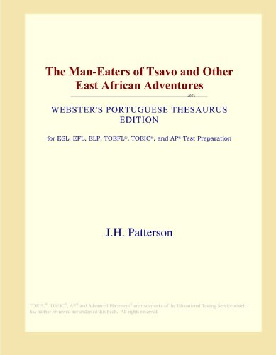 The Man-Eaters of Tsavo and Other East African Adventures (Webster's Portuguese Thesaurus Edition)