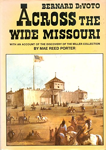 Across the Wide Missouri. With an Account of the Discovery of the Miller Collection