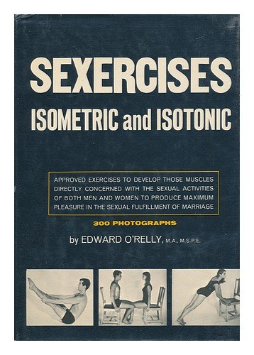 Sexercises, Isometric and Isotonic