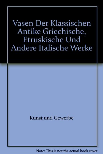 Vasen Der Klassischen Antike Griechische, Etruskische Und Andere Italische Werke
