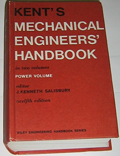 Kent's Mechanical Engineers' Handbook: Power Volume