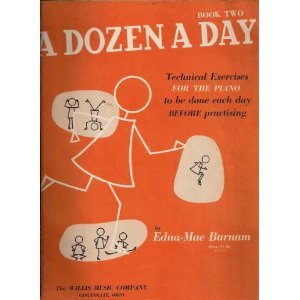 A Dozen A Day (Book Two) Technical Exercises For The Piano to be done each day BEFORE practicing