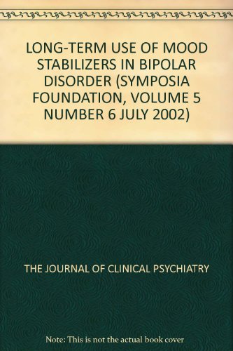 LONG-TERM USE OF MOOD STABILIZERS IN BIPOLAR DISORDER (SYMPOSIA FOUNDATION, VOLUME 5 NUMBER 6 JULY 2002)