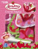 Strawberry Shortcake: Crochet Edgings - 4 Designs For Fleece Blankets (Leisure Arts, 3742)