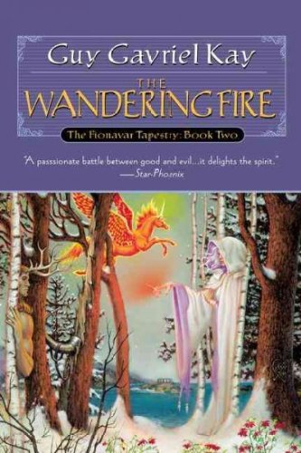 The Wandering Fire (Fionavar Tapestry) The Wandering Fire