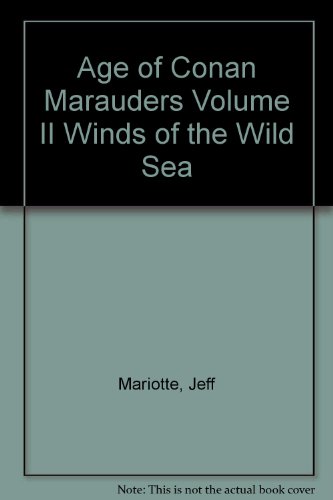 Age of Conan Marauders Volume II Winds of the Wild Sea