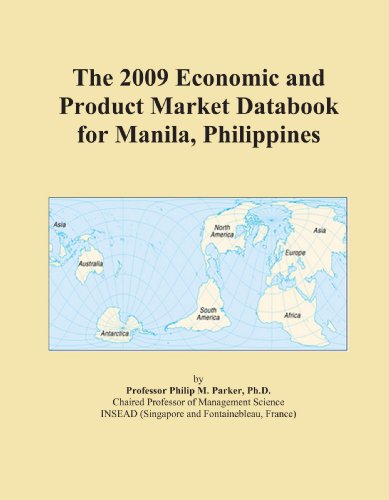 The 2009 Economic and Product Market Databook for Manila, Philippines