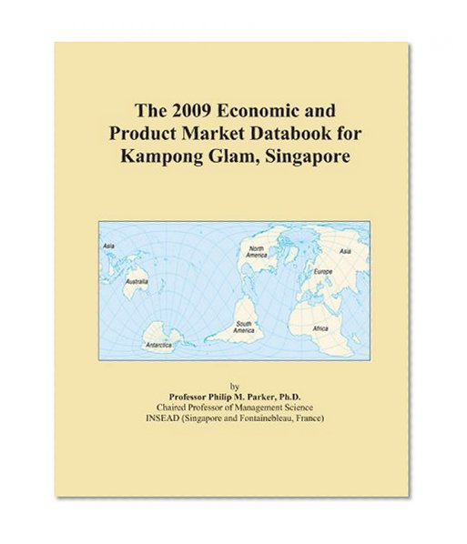 The 2009 Economic and Product Market Databook for Kampong Glam, Singapore
