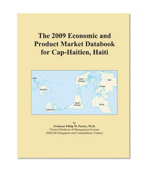 The 2009 Economic and Product Market Databook for Cap-Haitien, Haiti