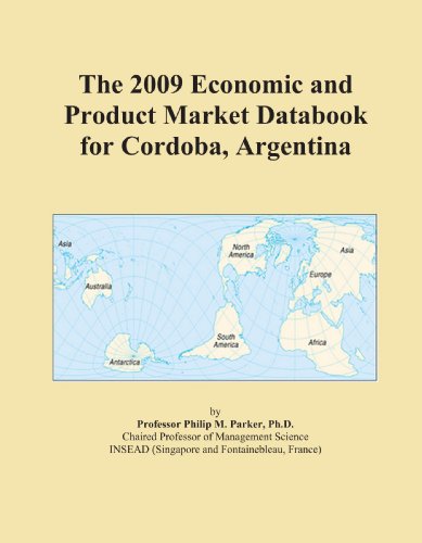 The 2009 Economic and Product Market Databook for Cordoba, Argentina