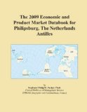 The 2009 Economic and Product Market Databook for Philipsburg, The Netherlands Antilles