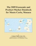The 2009 Economic and Product Market Databook for Monte Carlo, Monaco