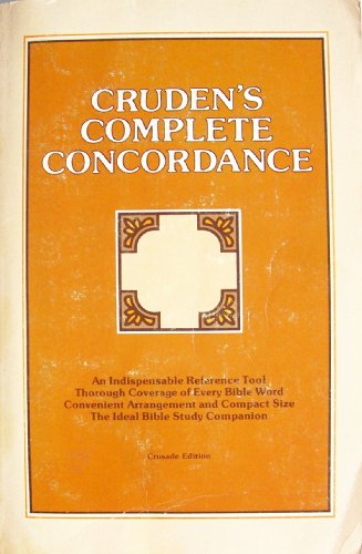 Cruden's Complete Concordance to the Old and New Testament (Crusade Edition)