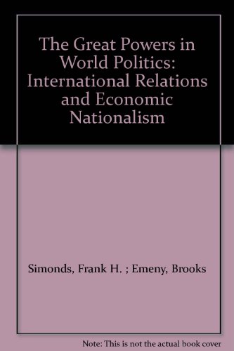 The Great Powers In World Politics International Relations And Economic Nationalism