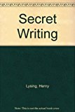 Secret Writing: an Introduction to Cryptograms, Ciphers, and Codes