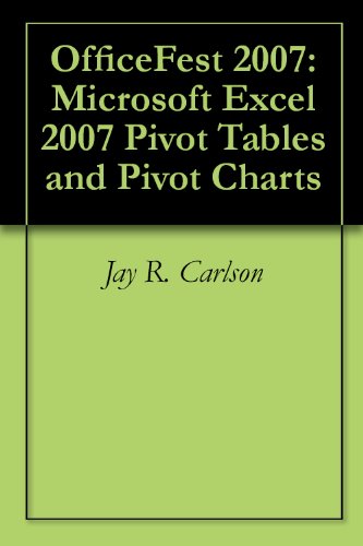 OfficeFest 2007: Microsoft Excel 2007 Pivot Tables and Pivot Charts