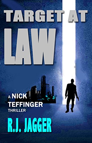 Target at Law (Nick Teffinger Thriller #1 / Read in Any Order)