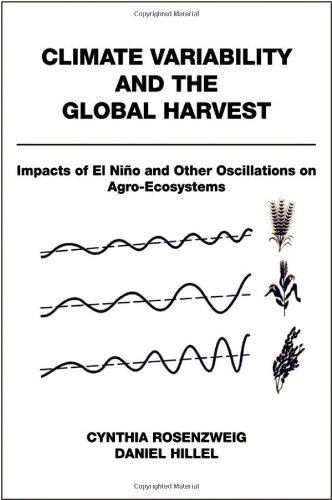 Climate Variability and the Global Harvest: Impacts of El NiÃ±o and Other Oscillations on Agro-Ecosystems