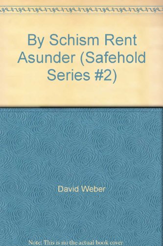 By Schism Rent Asunder (Safehold Series #2)