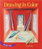By Kathryn Temple Art for Kids: Drawing in Color