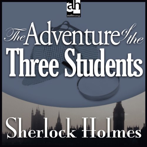 Sherlock Holmes: The Adventure of the Three Students