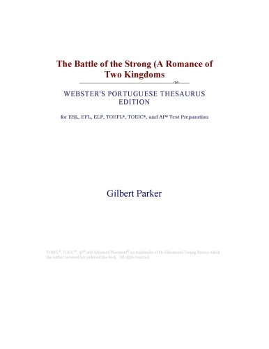 The Battle of the Strong (A Romance of Two Kingdoms (Webster's Portuguese Thesaurus Edition)