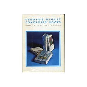 Readers Digest Condensed Books, Vol. 1, Winter, 1971 Selections: The Crossing / Kinds of Love / The Antagonists / Love Story / Another Part of the House