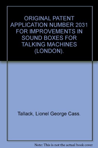ORIGINAL PATENT APPLICATION NUMBER 2031 FOR IMPROVEMENTS IN SOUND BOXES FOR TALKING MACHINES (LONDON).