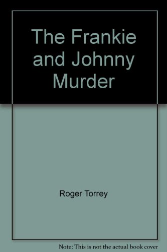 The Frankie and Johnny Murder (Two Tales of Murder and Inrigue)