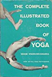 Swami Vishnu-devananda Saraswati (1927-1993): THE COMPLETE ILLUSTRATED BOOK OF YOGA
