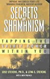 Secrets of Shamanism, Tapping the Spirit Power Within You