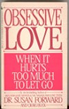 Obsessive Love - When it Hurts Too Much to Let Go