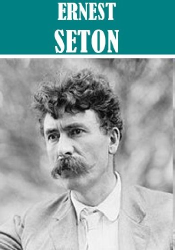 The Essential Ernest Thompson Seton Collection