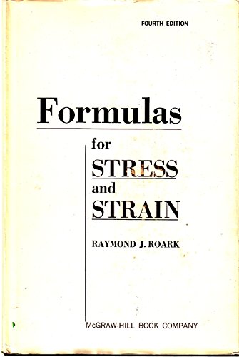 FORMULAS FOR STRESS AND STRAIN, FOURTH EDITION, 1965