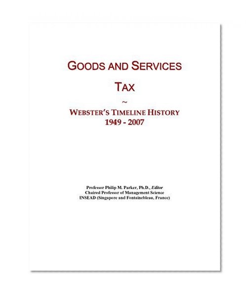 Goods and Services Tax: Webster's Timeline History, 1949 - 2007