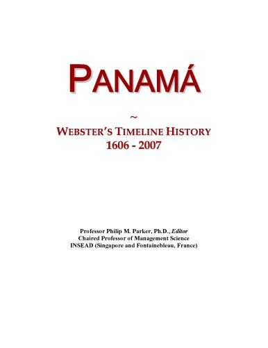 PanamÃ¡: Webster's Timeline History, 1606 - 2007