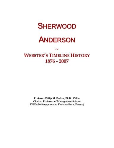 Sherwood Anderson: Webster's Timeline History, 1876 - 2007