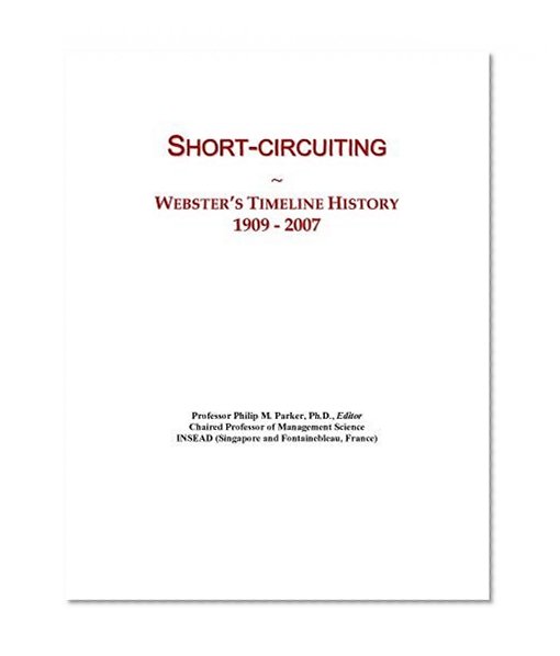Short-circuiting: Webster's Timeline History, 1909 - 2007