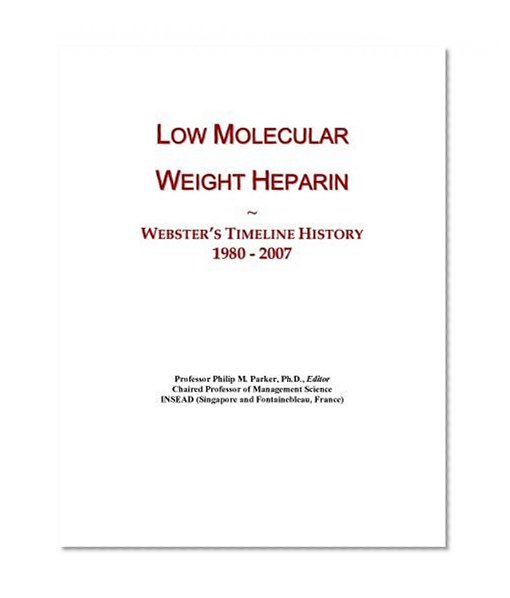 Low Molecular Weight Heparin: Webster's Timeline History, 1980 - 2007