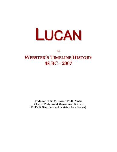 Lucan: Webster's Timeline History, 48 BC - 2007