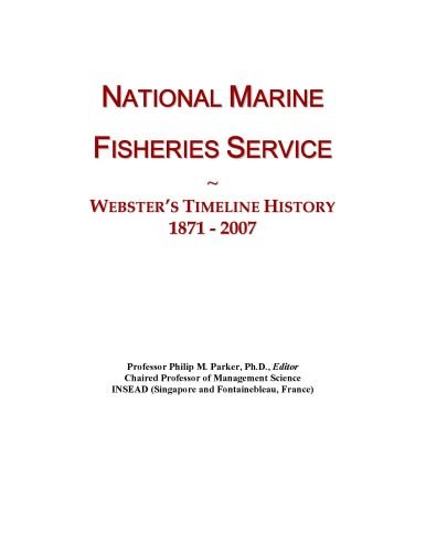 National Marine Fisheries Service: Webster's Timeline History, 1871 - 2007