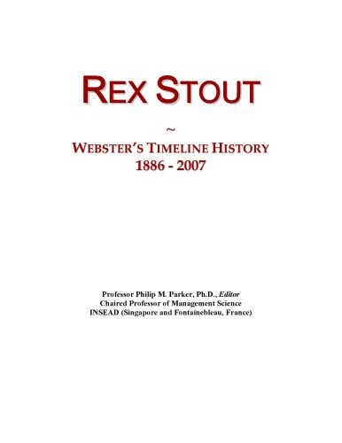 Rex Stout: Webster's Timeline History, 1886 - 2007