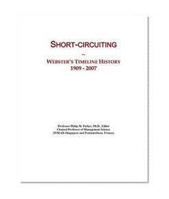 Short-circuiting: Webster's Timeline History, 1909 - 2007