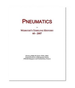 Pneumatics: Webster's Timeline History, 60 - 2007
