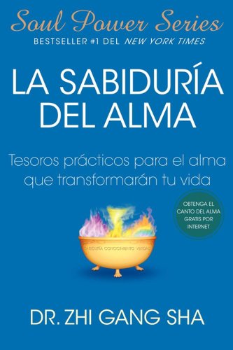 La Sabiduria del Alma (Soul Wisdom; Spanish edition): Tesoros practicos para el alma que transformaran s (Atria Espanol)