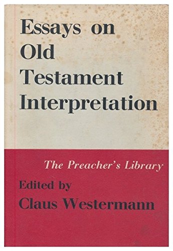 Essays on Old Testament interpretation / edited by Claus Westermann ; English translation edited by James Luther Mays